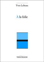   À la folie