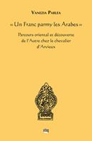   « Un Franc parmy les Arabes »