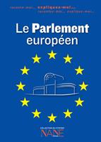   Expliquez-moi le Parlement europ&eacute;en