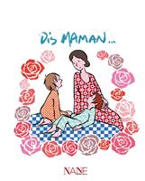   Dis Maman