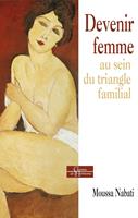   Devenir femme au sein du triangle familial