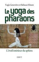  Le Yoga des Pharaons - L'éveil intérieur du Sphinx