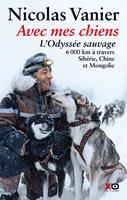   Avec mes chiens - L'odyssée sauvage
