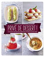   Priv&eacute; de dessert !