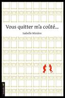   Vous quitter m'a coûté