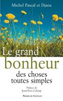   Le grand bonheur des choses toutes simples