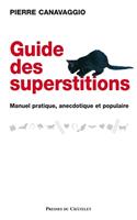   Guide des superstitions - Manuel pratique, anecdotique et populaire