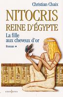   Nitocris, Reine d'Egypte, t.I : La Fille aux Cheveux d'Or