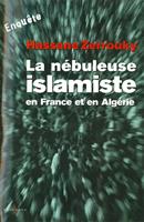   La N&eacute;buleuse islamiste en France et en Alg&eacute;rie