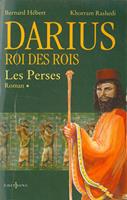 Les Perses, t.I : Darius, Roi des Rois