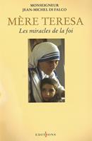   Mère Teresa ou les miracles de la foi