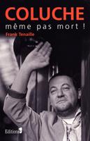   Coluche, même pas mort