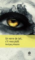   Un verre de lait, s'il vous pla&icirc;t