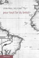   Pour tout l'or du Brésil