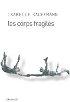   Les Corps fragiles