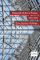 Histories of art in France, 1964-2024 - Places, questions, challenges