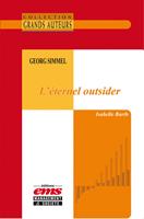   Georg Simmel, l’éternel outsider