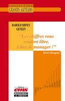   Harold Sidney Geneen - « Les chiffres vous rendent libre. Libre de manager ! »