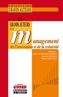  Les grands auteurs en management de l'innovation et de la cr&eacute;ativit&eacute;