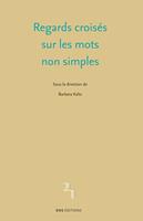 Regards croisés sur les mots non simples