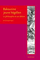   Bakounine jeune hégélien