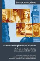   La France et l&rsquo;Alg&eacute;rie&nbsp;: le&ccedil;ons d&rsquo;histoire