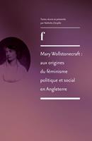   Mary Wollstonecraft&nbsp;: aux origines du f&eacute;minisme politique et social en Angleterre