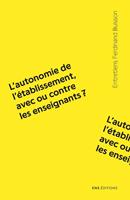 L’autonomie de l’établissement, avec ou contre les enseignants ?