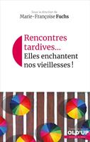   Rencontres tardives... Elles enchantent nos vieillesses !