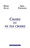   Croire et ne pas croire