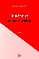   Itinéraire d'un révolté