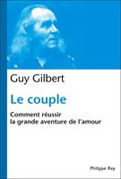   Le Couple : Comment réussir la grande aventure de l'Amour