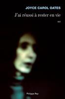   J'ai r&eacute;ussi &agrave; rester en vie