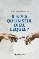   Il n'y a qu'un seul Dieu, lequel ?