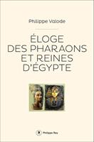   Eloge des pharaons et reines d'Egypte