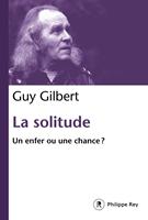   La solitude - Un enfer ou une chance ?
