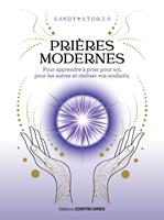 Prières modernes - Pour apprendre à prier pour soi, pour les autres et réaliser vos souhaits