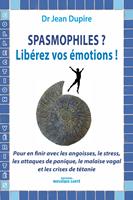   Spasmophiles ? Libérez vos émotions !