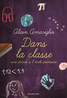   Dans la classe. Une année à l'école primaire