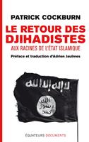   Le retour des djihadistes. Aux racines de l'État islamique
