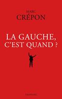   La Gauche, c'est quand ?