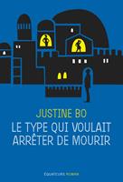   Le type qui voulait arrêter de mourir