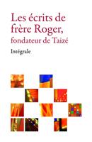   Les écrits de frère Roger, fondateur de Taizé – Intégrale