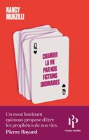   Changer la vie par nos fictions ordinaires