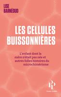   Les cellules buissonnières - L'enfant dont la mère n'était pas née et autres folles histoires du microchimérisme