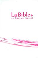 La Bible en français courant sans notes, avec les livres deutérocanoniques