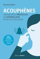   Acouph&egrave;nes - un nouveau protocole de sophrologie pour les soulager