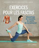 Exercices pour les fascias - Davantage de mobilité, de santé, de dynamisme