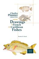   Charles Plumier (1646-1704) and His Drawings of French and Caribbean Fishes