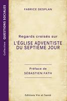   Regards croisés sur l'Église adventiste du septième jour